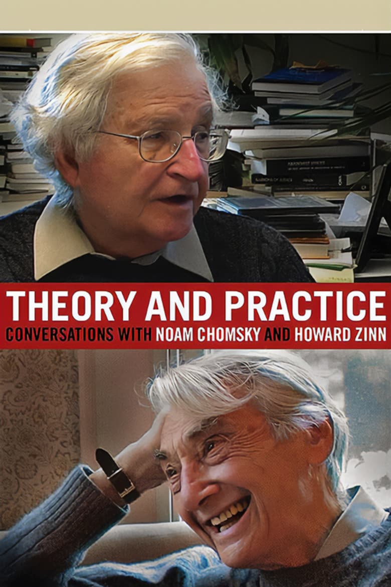 Theory and Practice: Conversations with Noam Chomsky and Howard Zinn — Rated on Seriez, track your watch history at seriez.app