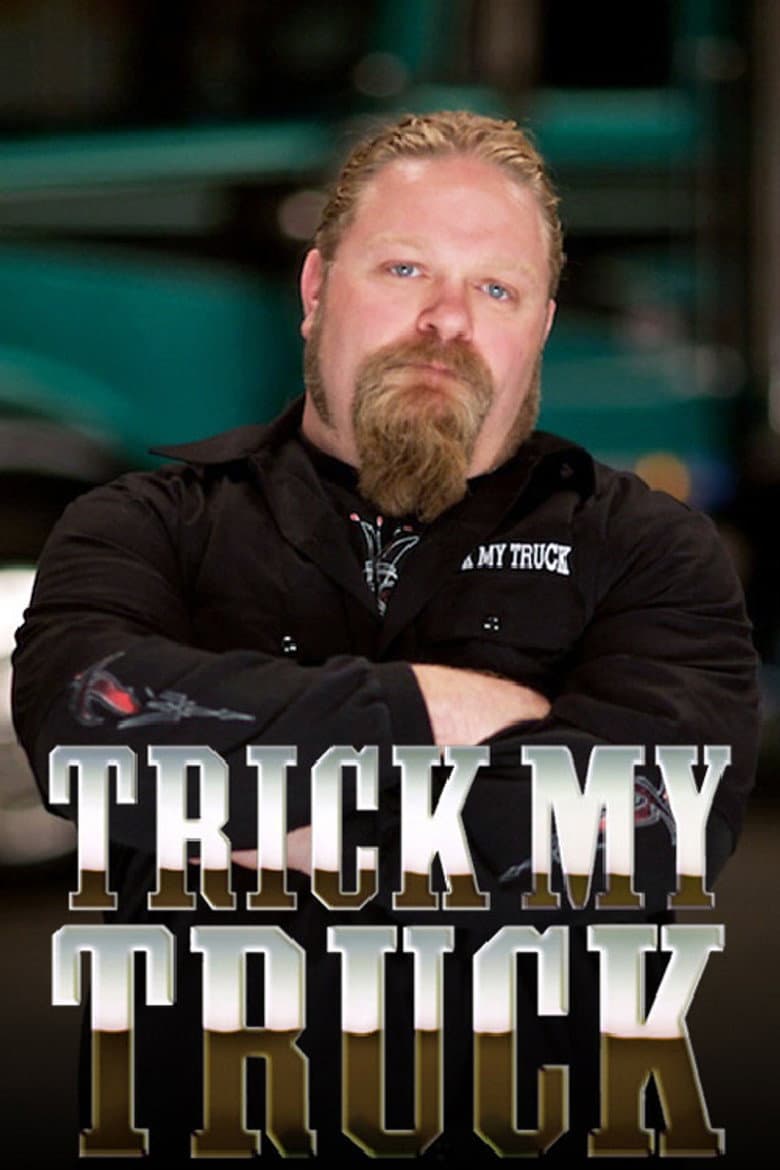 Trick My Truck — Rated on Seriez, track your watch history at seriez.app
