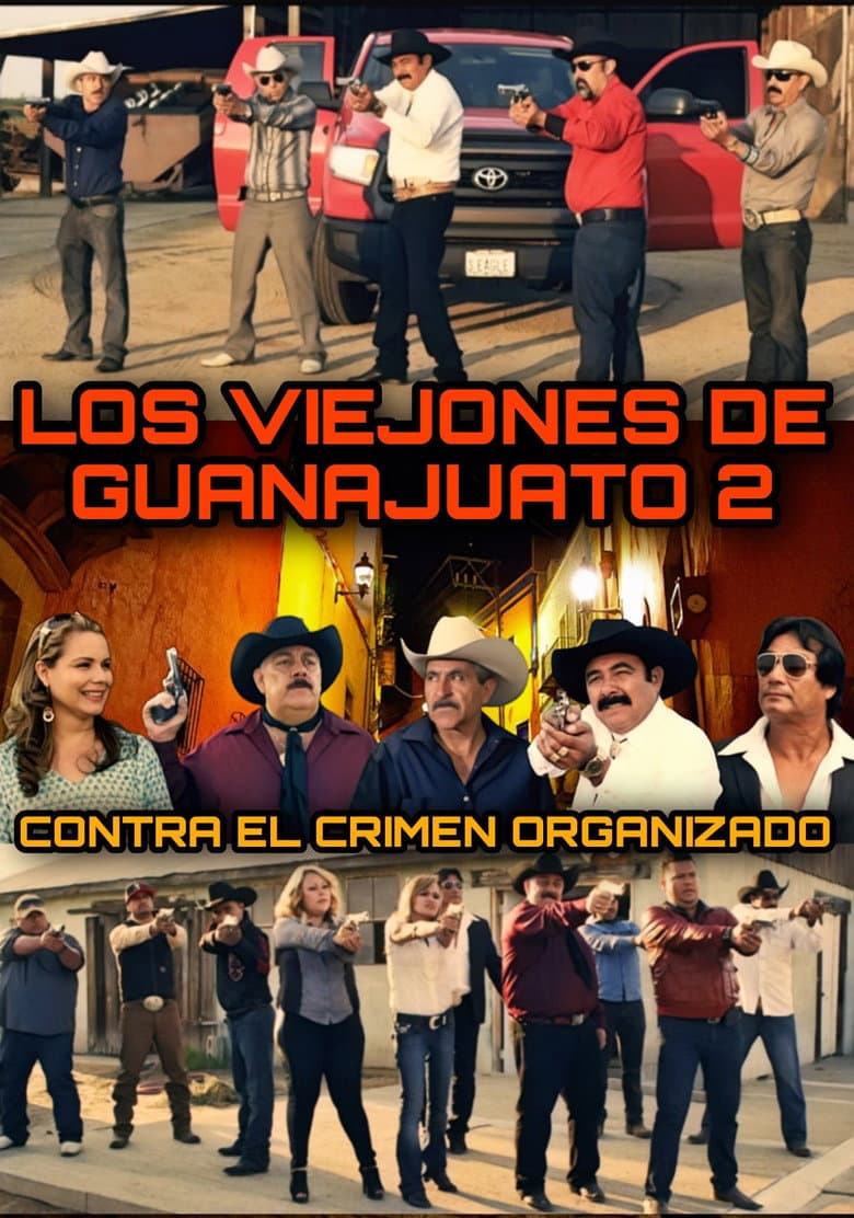 Los Viejones De Guanajuato 2: Contra El Crimen Organizado — Rated on Seriez, track your watch history at seriez.app