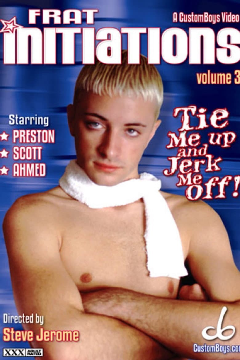 Frat Initiations 3: Tie Me Up, Jerk Me Off — Rated on Seriez, track your watch history at seriez.app