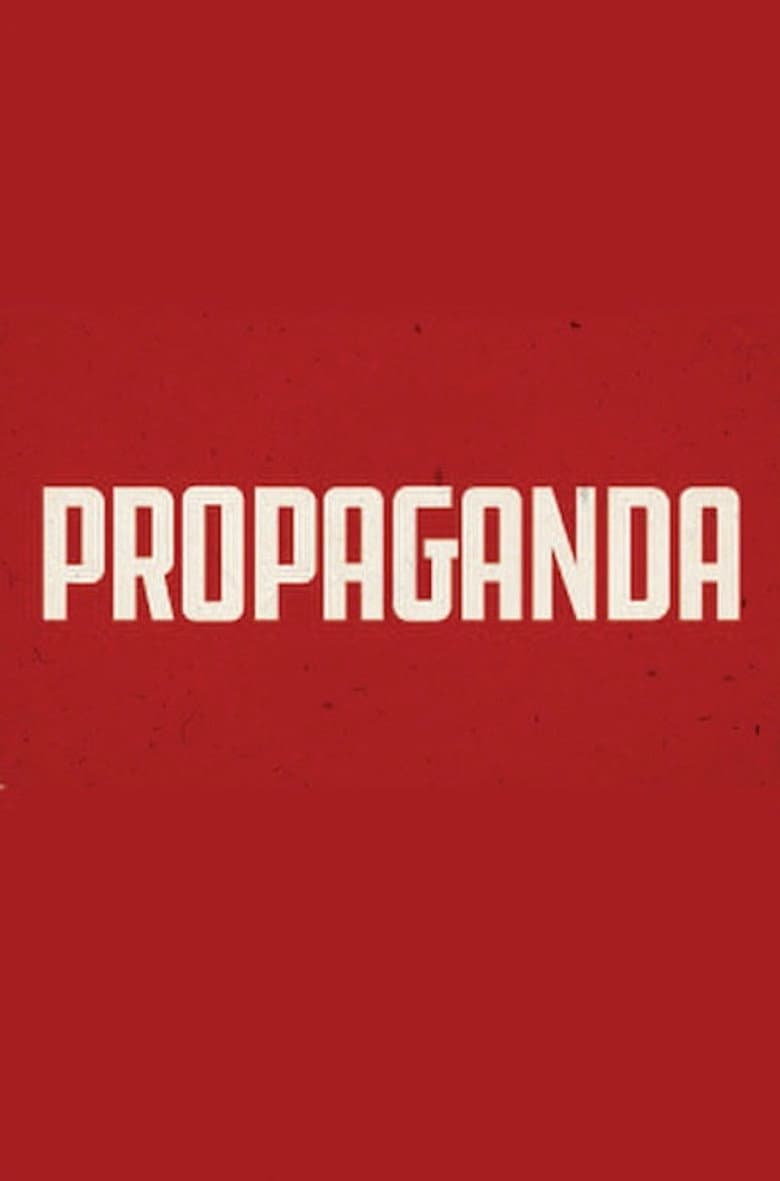 Propaganda: The Art of Selling Lies — Rated on Seriez, track your watch history at seriez.app