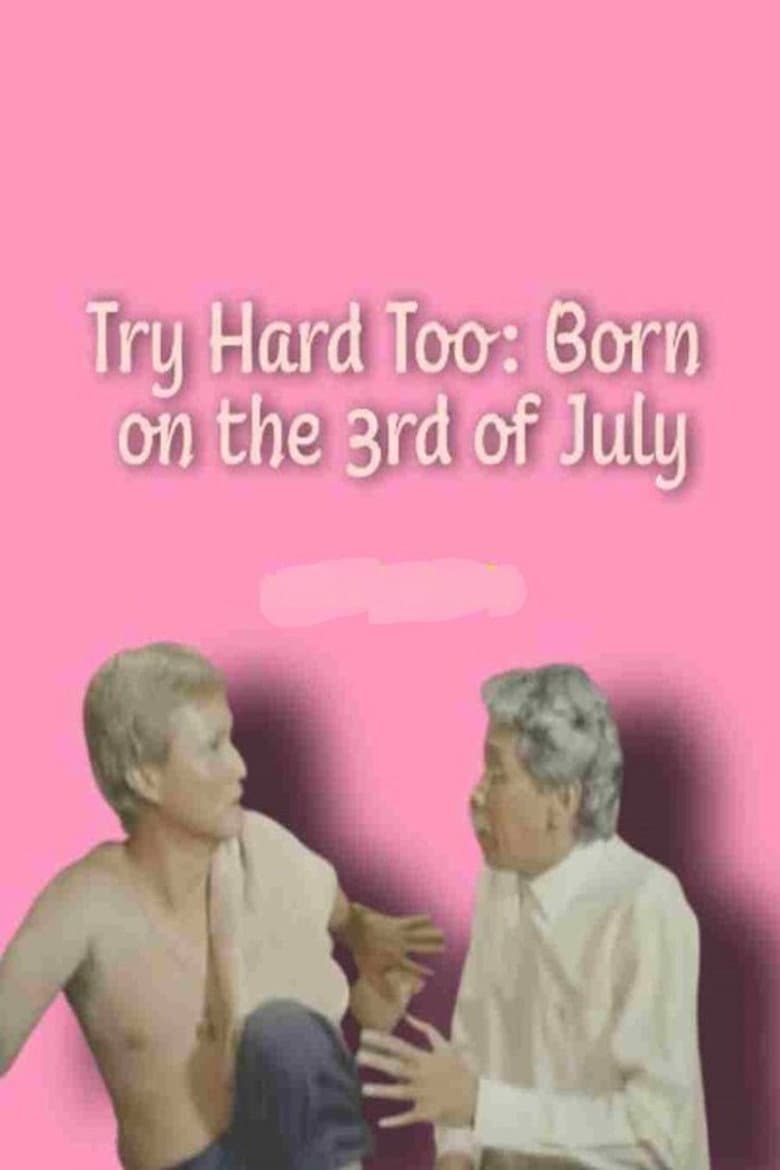 Try Hard Too: Born on the 3rd of July — Rated on Seriez, track your watch history at seriez.app