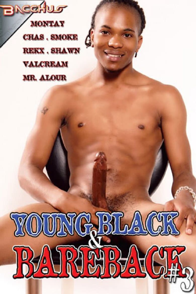 Young Black & Bareback 3 — Rated on Seriez, track your watch history at seriez.app