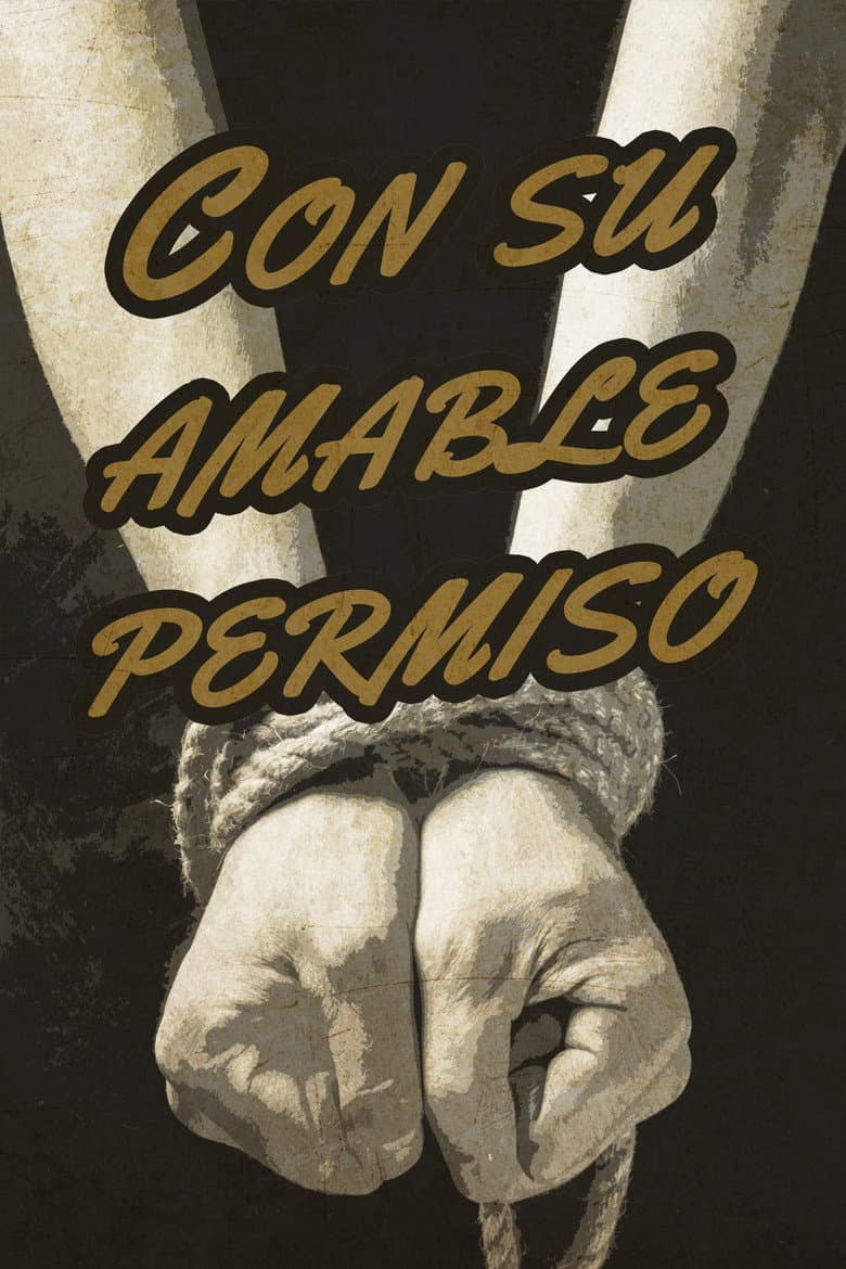 Con su amable permiso — Rated on Seriez, track your watch history at seriez.app
