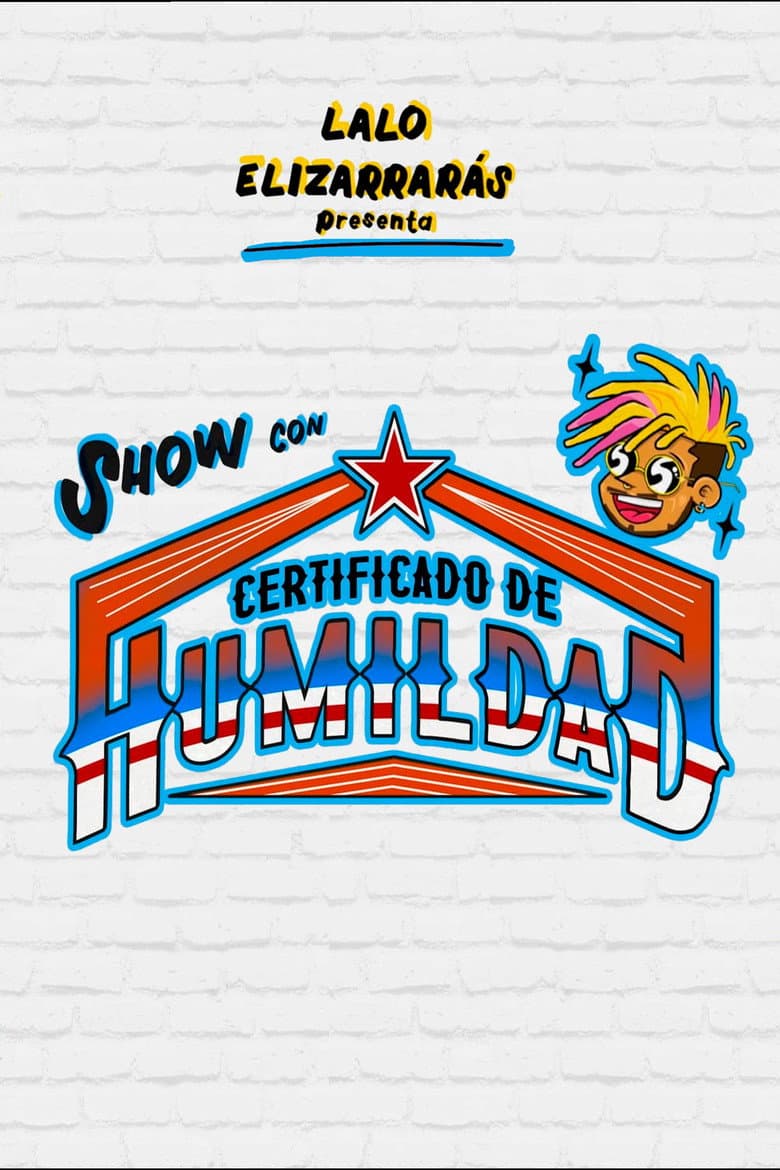 Lalo Elizarrarás: Show Con Certificado De Humildad — Rated on Seriez, track your watch history at seriez.app