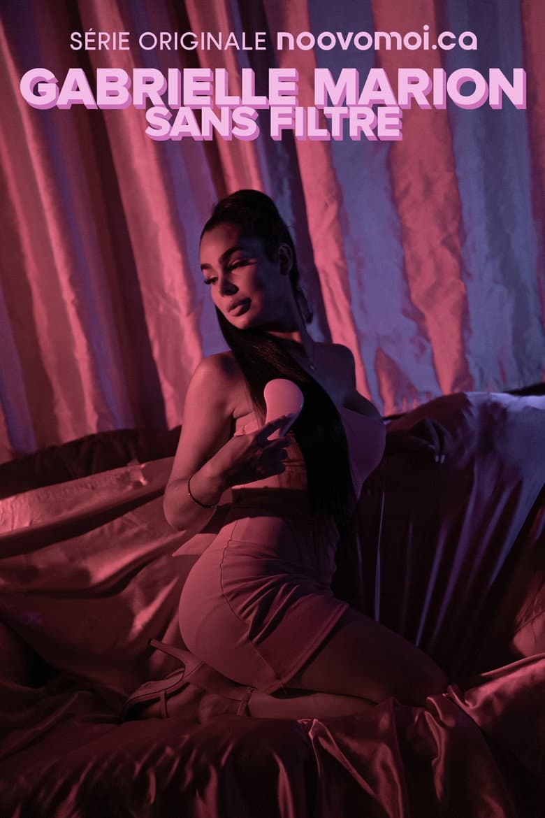 Gabrielle Marion : sans filtre — Rated on Seriez, track your watch history at seriez.app
