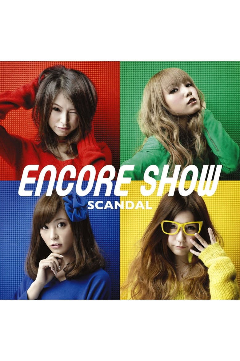 SCANDAL - ENCORE SHOW [Limited Edition] — Rated on Seriez, track your watch history at seriez.app