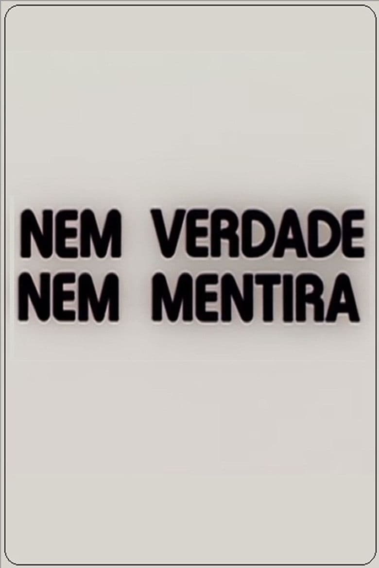 Nem Verdade Nem Mentira — Rated on Seriez, track your watch history at seriez.app